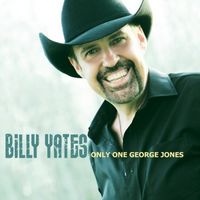 Billy Yates - Only One George Jones